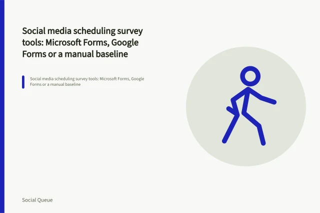 Social media scheduling survey tools: Microsoft Forms, Google Forms or a manual baseline. Social media scheduling survey tools: Microsoft Forms, Google Forms or a manual baseline